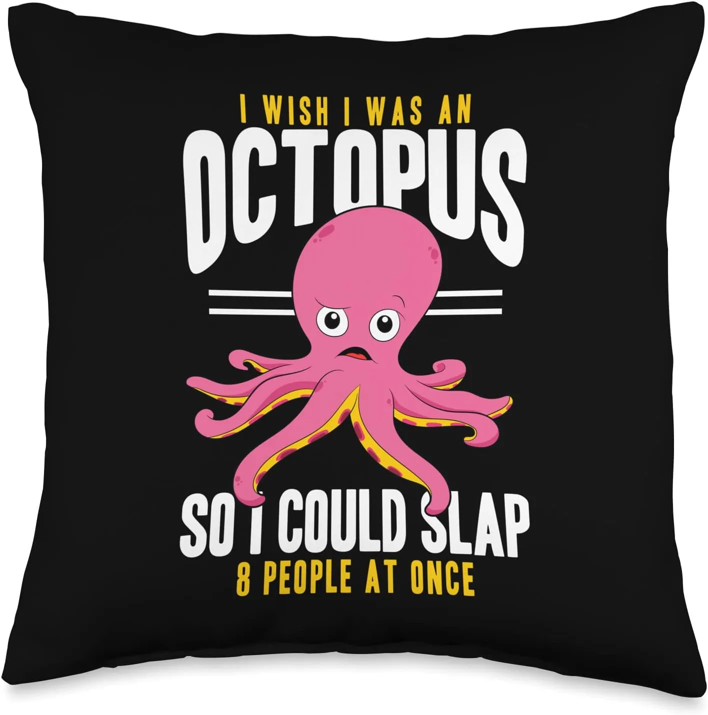 I Wish I was an Octopus Slap 8 People at Once Marine Mollusk Throw Pillow, 16x16, Multicolor Octopus-shaped decorative fan