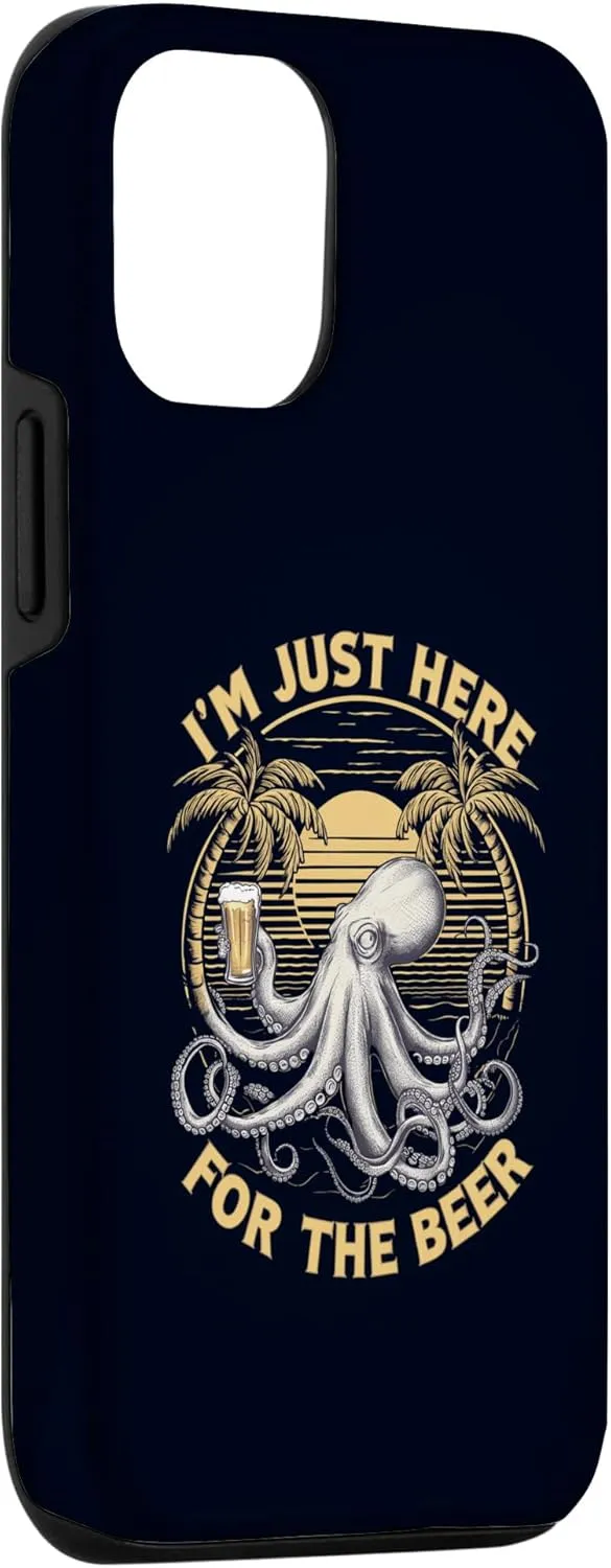 iPhone 15 I'M Just Here For The Beer Funny Octopus Humorous Ocean Fans Case